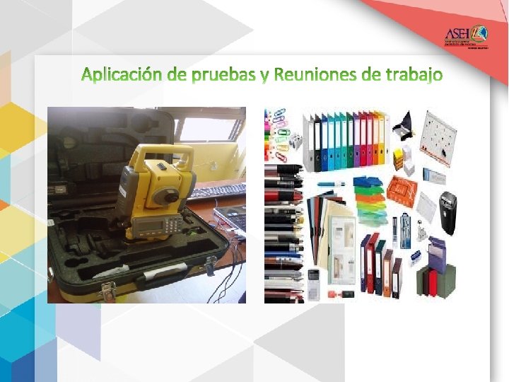 Aplicación de pruebas y Reuniones de trabajo 