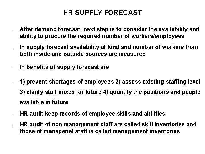 HR SUPPLY FORECAST • • After demand forecast, next step is to consider the