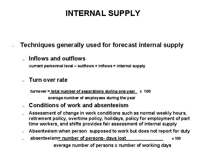 INTERNAL SUPPLY • Techniques generally used forecast internal supply – Inflows and outflows current