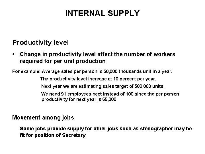 INTERNAL SUPPLY Productivity level • Change in productivity level affect the number of workers