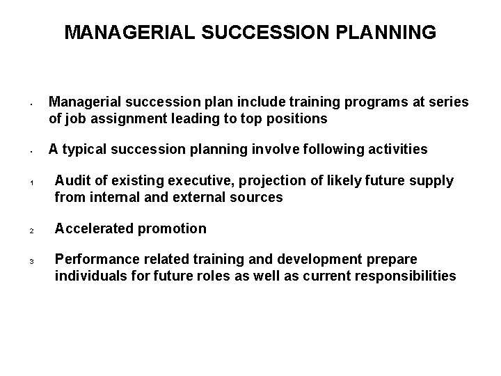 MANAGERIAL SUCCESSION PLANNING • • 1 2 3 Managerial succession plan include training programs