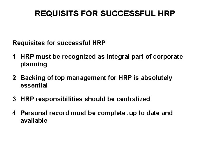 REQUISITS FOR SUCCESSFUL HRP Requisites for successful HRP 1 HRP must be recognized as