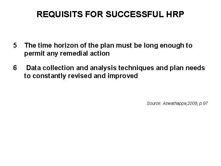 REQUISITS FOR SUCCESSFUL HRP 5 The time horizon of the plan must be long