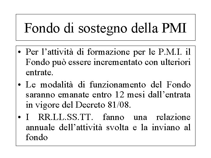 Fondo di sostegno della PMI • Per l’attività di formazione per le P. M.