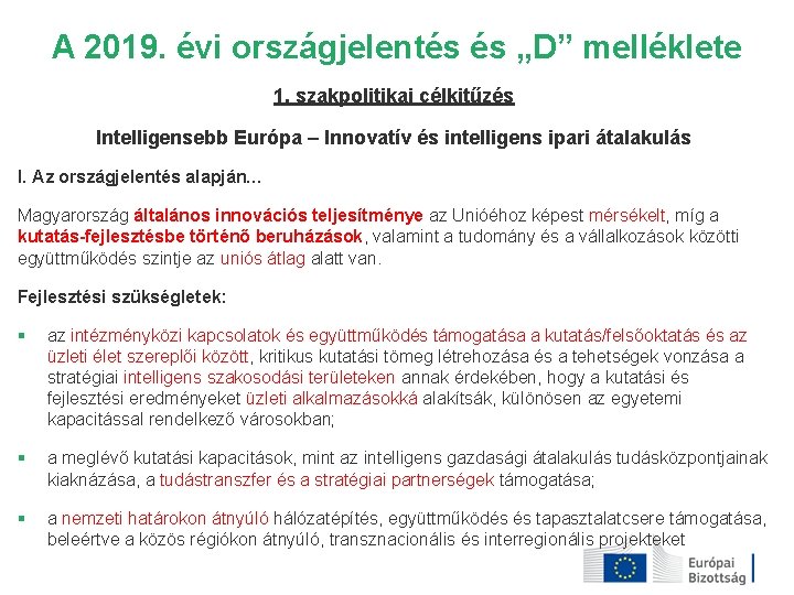 A 2019. évi országjelentés és „D” melléklete 1. szakpolitikai célkitűzés Intelligensebb Európa – Innovatív