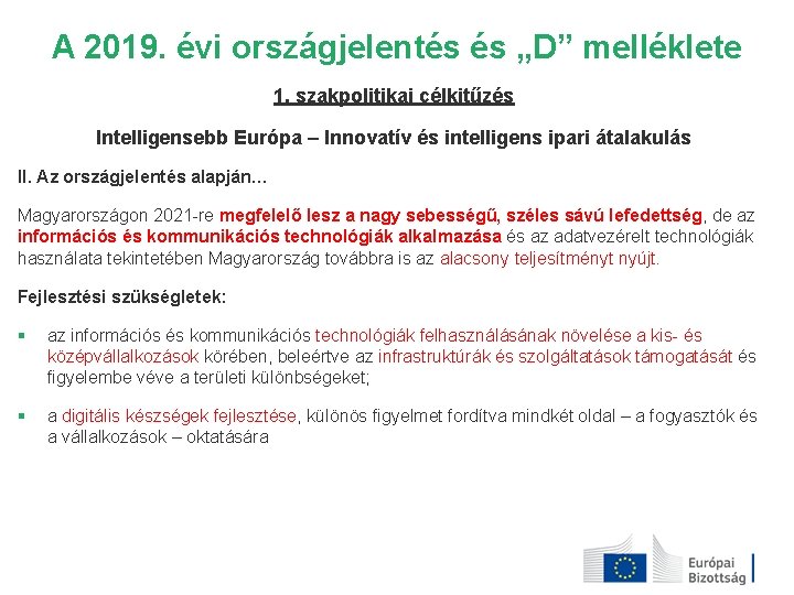 A 2019. évi országjelentés és „D” melléklete 1. szakpolitikai célkitűzés Intelligensebb Európa – Innovatív