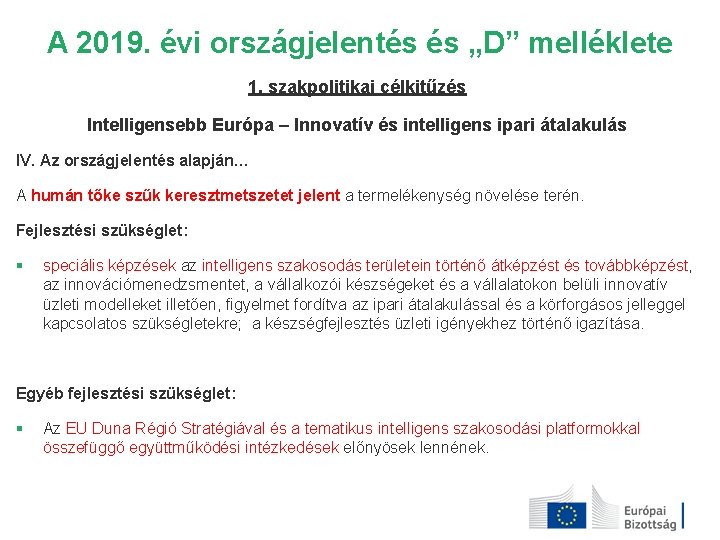 A 2019. évi országjelentés és „D” melléklete 1. szakpolitikai célkitűzés Intelligensebb Európa – Innovatív