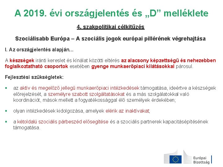 A 2019. évi országjelentés és „D” melléklete 4. szakpolitikai célkitűzés Szociálisabb Európa – A