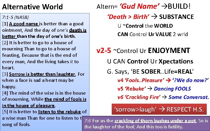 Alternative World Altern= ‘Gud Name’ BUILD! ‘Death > Birth’ SUBSTANCE 7: 1 -5 (NASB)