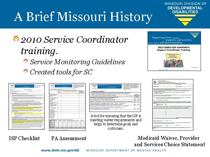 A Brief Missouri History 2010 Service Coordinator training. Service Monitoring Guidelines Created tools for