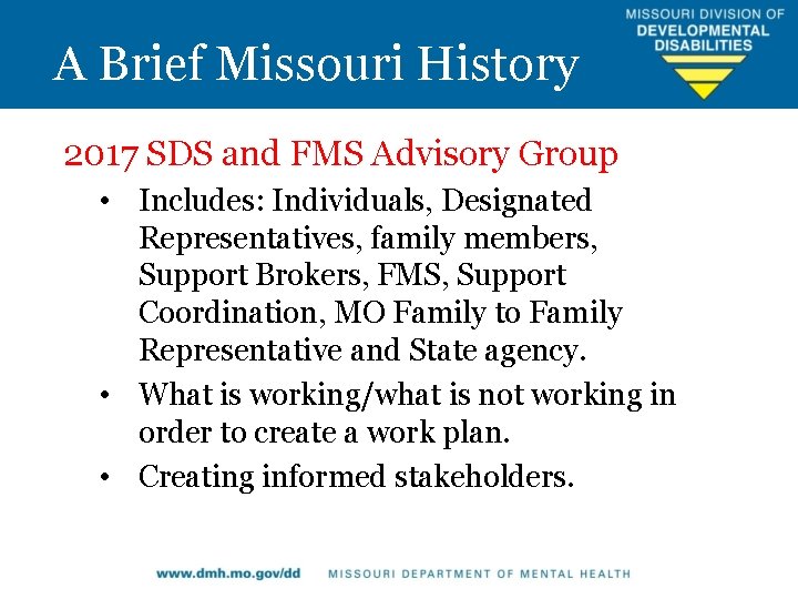 A Brief Missouri History 2017 SDS and FMS Advisory Group • Includes: Individuals, Designated