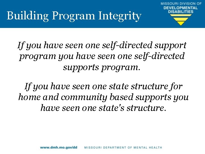 Building Program Integrity If you have seen one self-directed support program you have seen