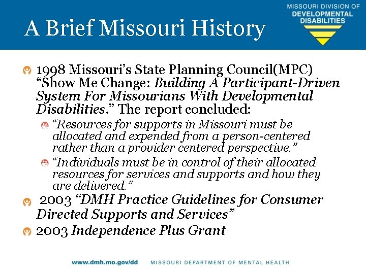 A Brief Missouri History 1998 Missouri’s State Planning Council(MPC) “Show Me Change: Building A