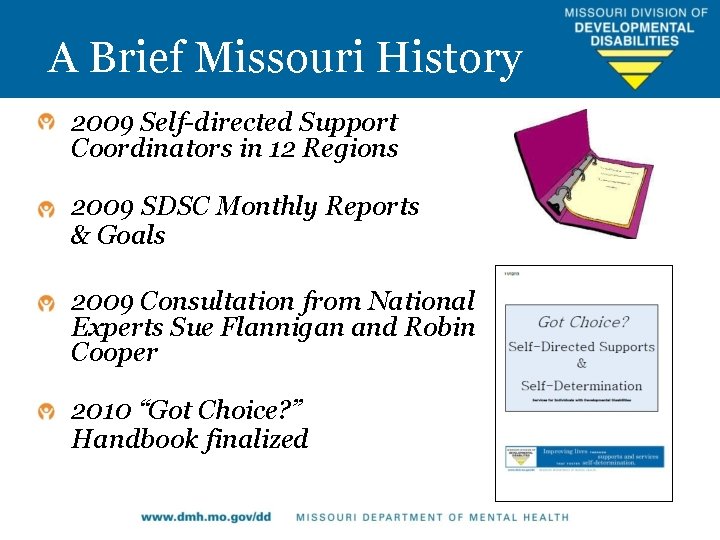 A Brief Missouri History 2009 Self-directed Support Coordinators in 12 Regions 2009 SDSC Monthly