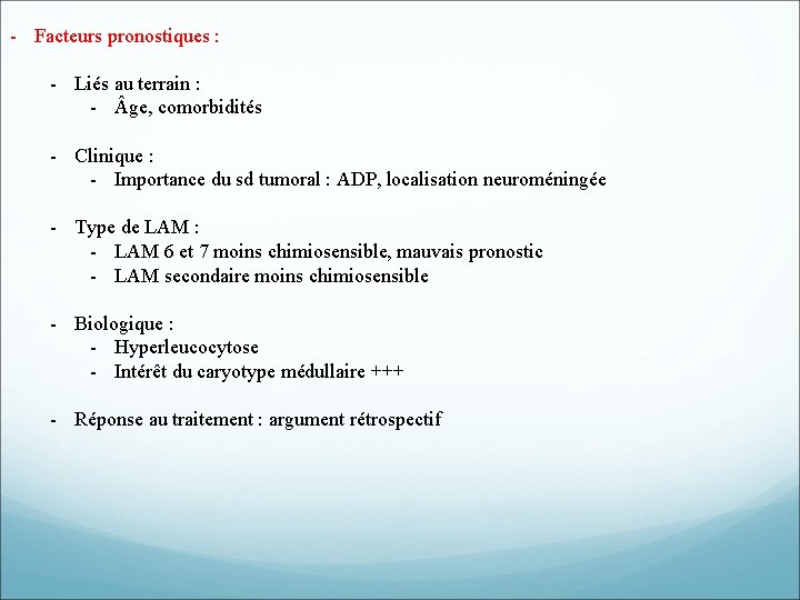 - Facteurs pronostiques : - Liés au terrain : - ge, comorbidités - Clinique - Facteurs pronostiques : - Liés au terrain : - ge, comorbidités - Clinique