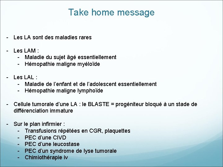 Take home message - Les LA sont des maladies rares - Les LAM : Take home message - Les LA sont des maladies rares - Les LAM :