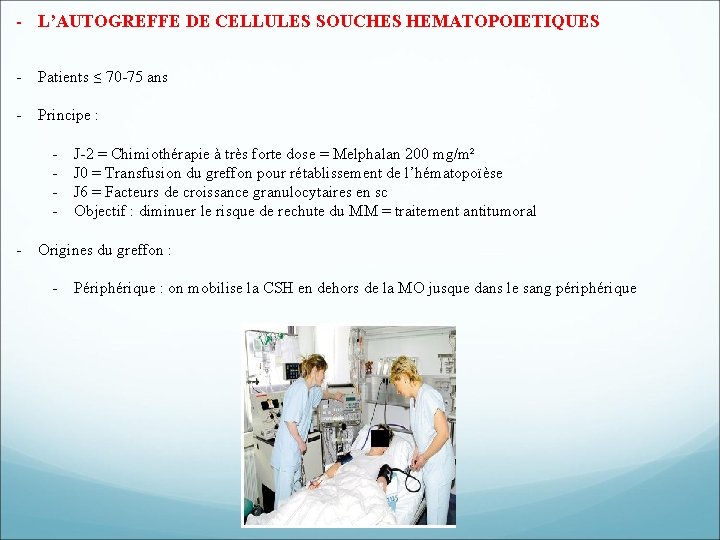 - L’AUTOGREFFE DE CELLULES SOUCHES HEMATOPOIETIQUES - Patients ≤ 70 -75 ans - Principe - L’AUTOGREFFE DE CELLULES SOUCHES HEMATOPOIETIQUES - Patients ≤ 70 -75 ans - Principe