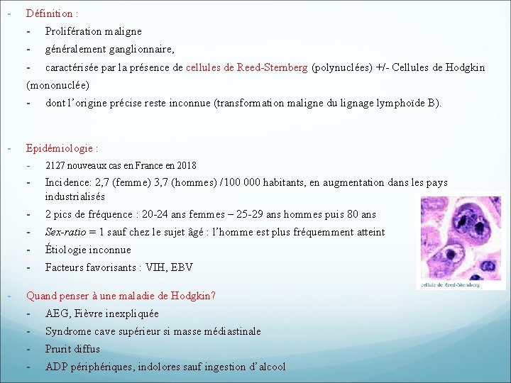 - Définition : - Prolifération maligne généralement ganglionnaire, caractérisée par la présence de cellules - Définition : - Prolifération maligne généralement ganglionnaire, caractérisée par la présence de cellules