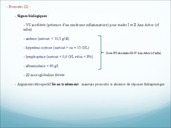 - Pronostic (2) : - Signes biologiques : - VS accélérée (présence d’un syndrome - Pronostic (2) : - Signes biologiques : - VS accélérée (présence d’un syndrome