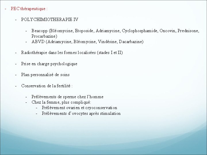 - PEC thérapeutique : - POLYCHIMIOTHERAPIE IV - Beacopp (Bléomycine, Etoposide, Adriamycine, Cyclophosphamide, Oncovin, - PEC thérapeutique : - POLYCHIMIOTHERAPIE IV - Beacopp (Bléomycine, Etoposide, Adriamycine, Cyclophosphamide, Oncovin,
