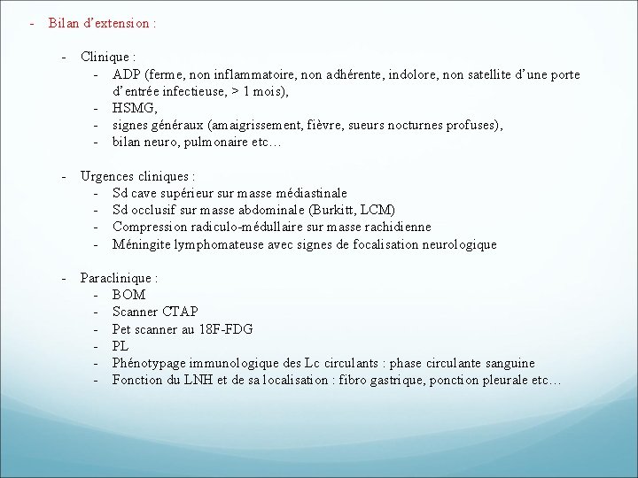 - Bilan d’extension : - Clinique : - ADP (ferme, non inflammatoire, non adhérente, - Bilan d’extension : - Clinique : - ADP (ferme, non inflammatoire, non adhérente,