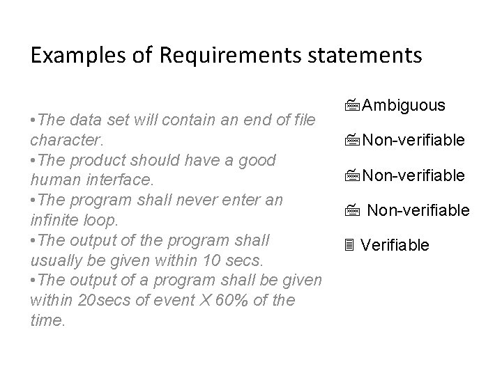Examples of Requirements statements • The data set will contain an end of file Examples of Requirements statements • The data set will contain an end of file