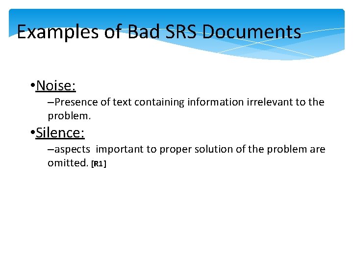 Examples of Bad SRS Documents • Noise: –Presence of text containing information irrelevant to Examples of Bad SRS Documents • Noise: –Presence of text containing information irrelevant to
