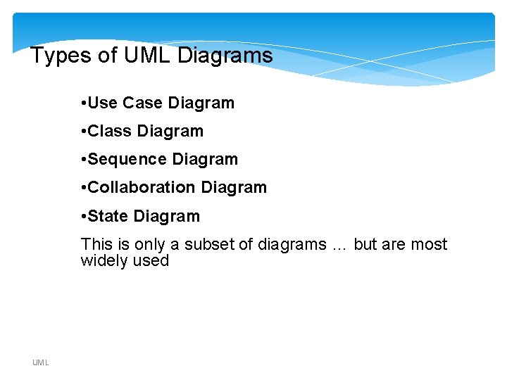 Types of UML Diagrams • Use Case Diagram • Class Diagram • Sequence Diagram Types of UML Diagrams • Use Case Diagram • Class Diagram • Sequence Diagram