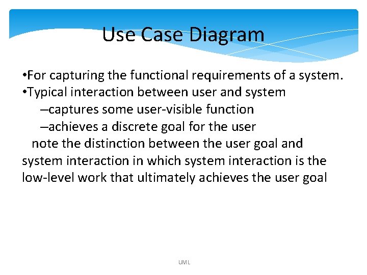 Use Case Diagram • For capturing the functional requirements of a system. • Typical Use Case Diagram • For capturing the functional requirements of a system. • Typical
