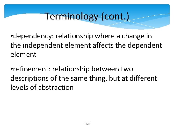 Terminology (cont. ) • dependency: relationship where a change in the independent element affects Terminology (cont. ) • dependency: relationship where a change in the independent element affects