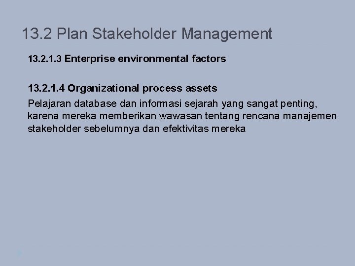 13. 2 Plan Stakeholder Management 13. 2. 1. 3 Enterprise environmental factors 13. 2.