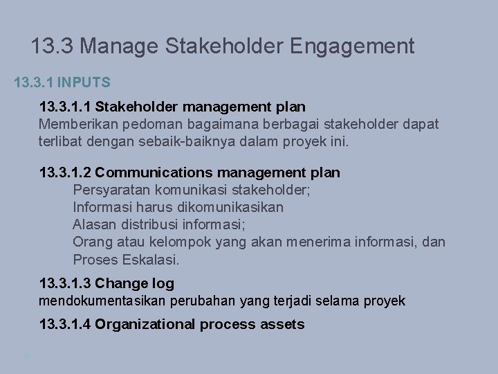 13. 3 Manage Stakeholder Engagement 13. 3. 1 INPUTS 13. 3. 1. 1 Stakeholder