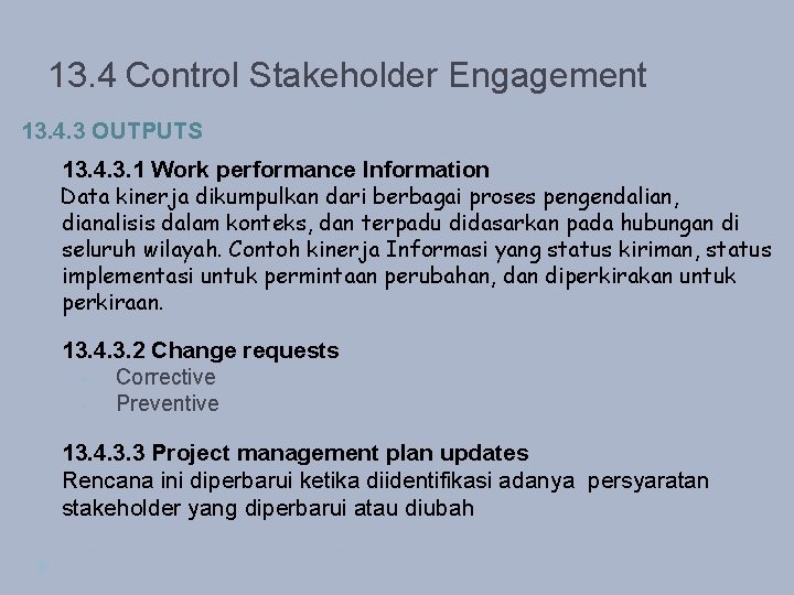 13. 4 Control Stakeholder Engagement 13. 4. 3 OUTPUTS 13. 4. 3. 1 Work