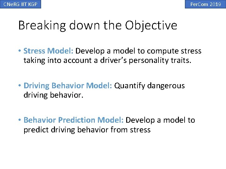 CNe. RG IIT KGP Per. Com 2019 Breaking down the Objective • Stress Model: CNe. RG IIT KGP Per. Com 2019 Breaking down the Objective • Stress Model: