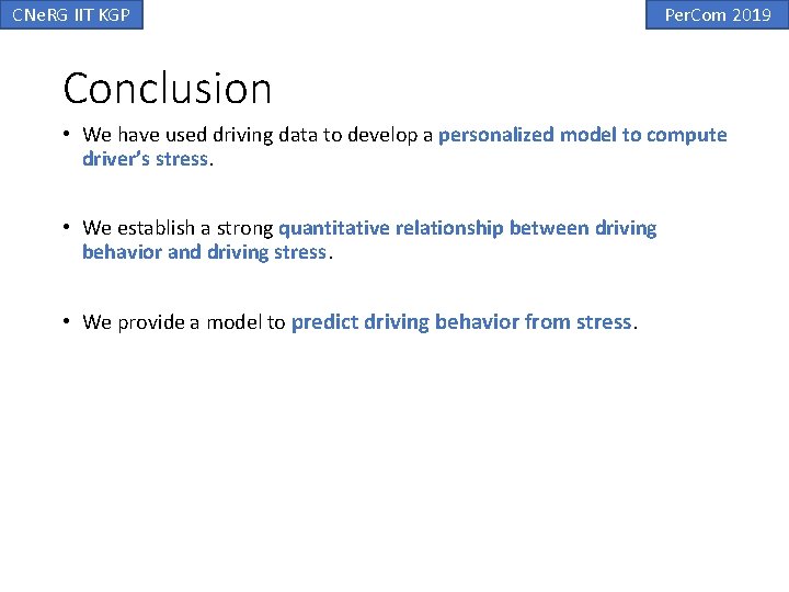 CNe. RG IIT KGP Per. Com 2019 Conclusion • We have used driving data CNe. RG IIT KGP Per. Com 2019 Conclusion • We have used driving data