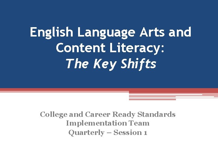 English Language Arts and Content Literacy The Key