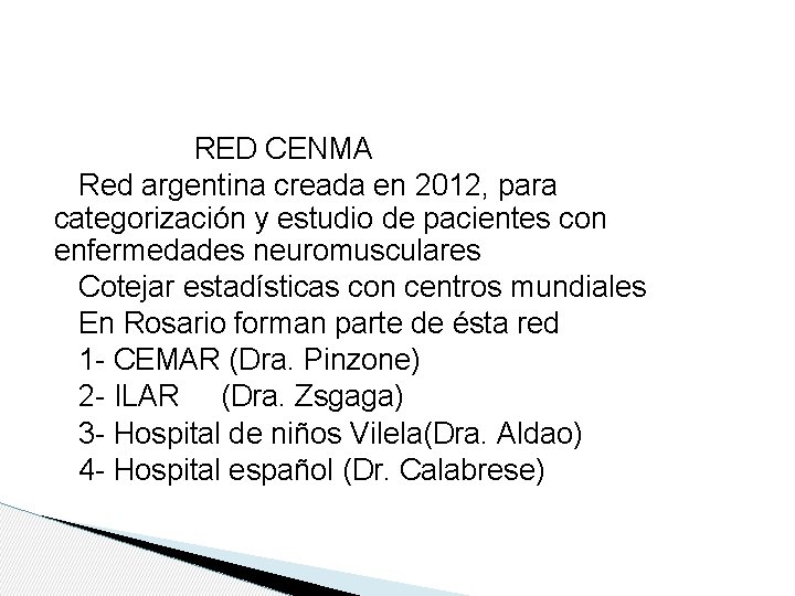 RED CENMA Red argentina creada en 2012, para categorización y estudio de pacientes con