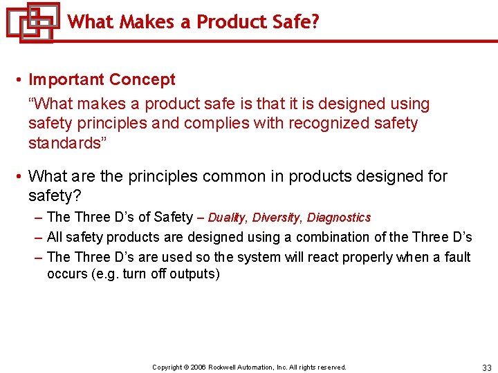 What Makes a Product Safe? • Important Concept “What makes a product safe is