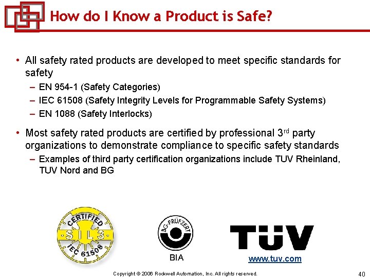 How do I Know a Product is Safe? • All safety rated products are