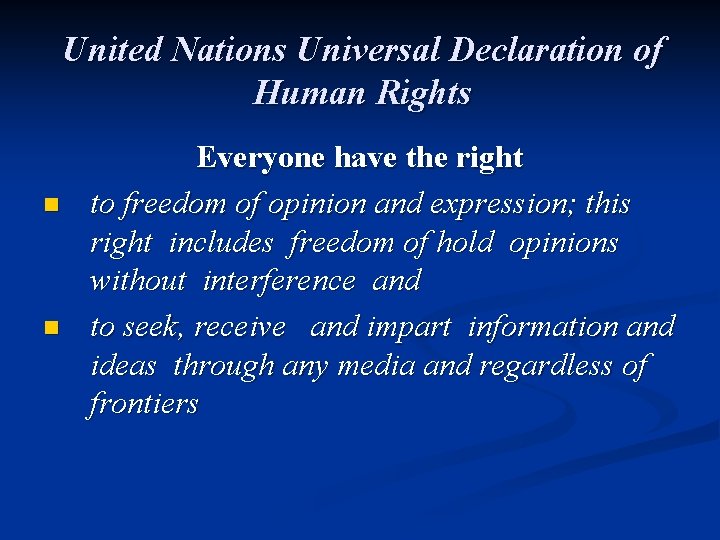 United Nations Universal Declaration of Human Rights n n Everyone have the right to