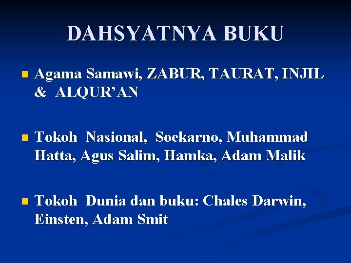 DAHSYATNYA BUKU n Agama Samawi, ZABUR, TAURAT, INJIL & ALQUR’AN n Tokoh Nasional, Soekarno,