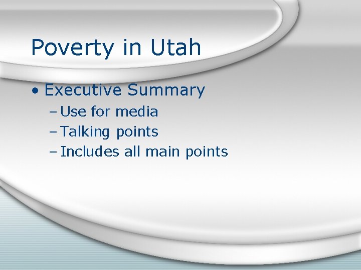 Poverty in Utah • Executive Summary – Use for media – Talking points –