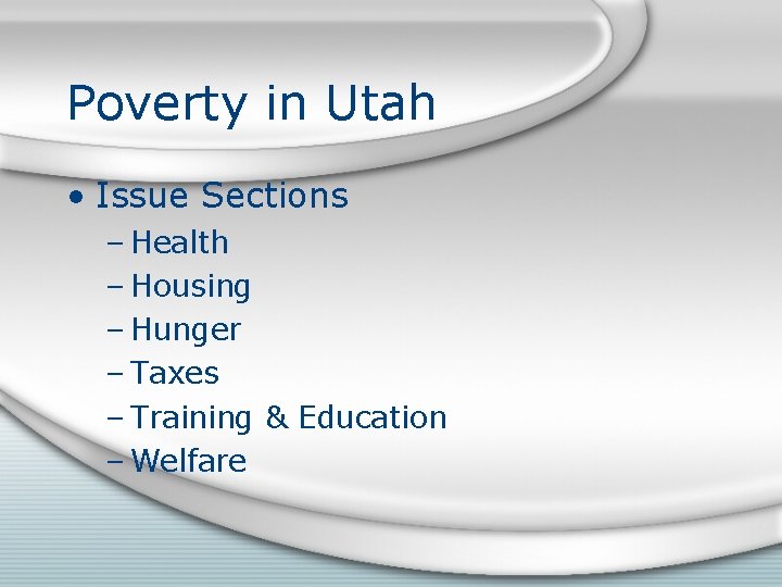 Poverty in Utah • Issue Sections – Health – Housing – Hunger – Taxes