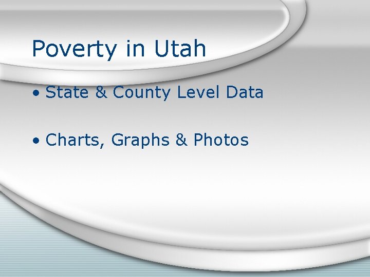Poverty in Utah • State & County Level Data • Charts, Graphs & Photos