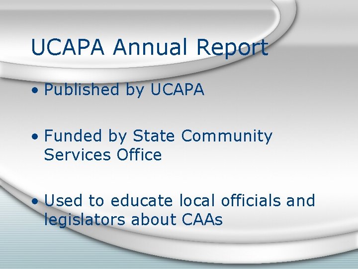 UCAPA Annual Report • Published by UCAPA • Funded by State Community Services Office
