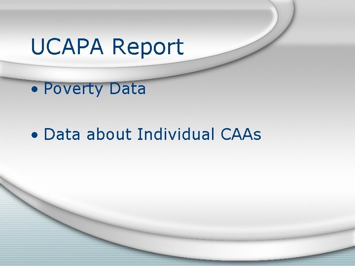 UCAPA Report • Poverty Data • Data about Individual CAAs 