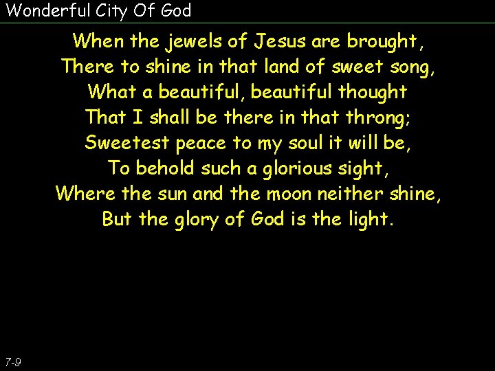 Wonderful City Of God When the jewels of Jesus are brought, There to shine