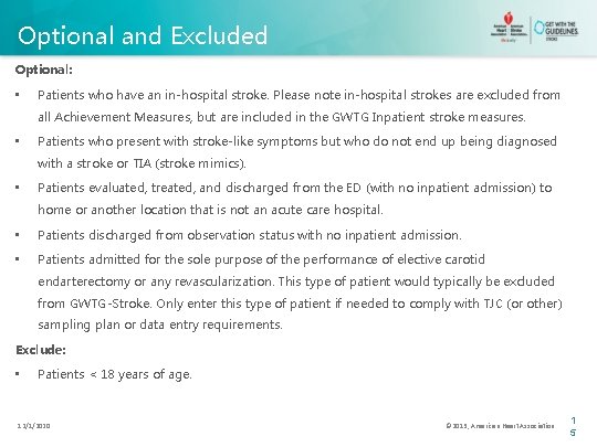 Optional and Excluded Optional: • Patients who have an in-hospital stroke. Please note in-hospital