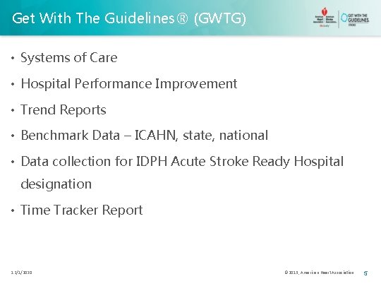 Get With The Guidelines® (GWTG) • Systems of Care • Hospital Performance Improvement •