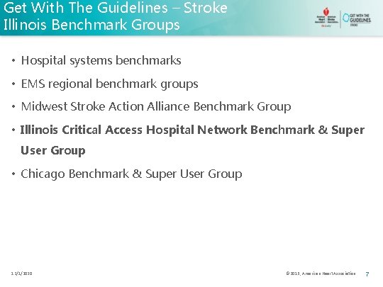 Get With The Guidelines – Stroke Illinois Benchmark Groups • Hospital systems benchmarks •